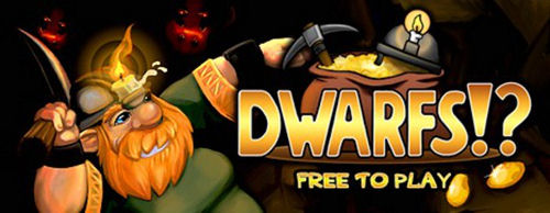 Dwarfs!? - Free to Play